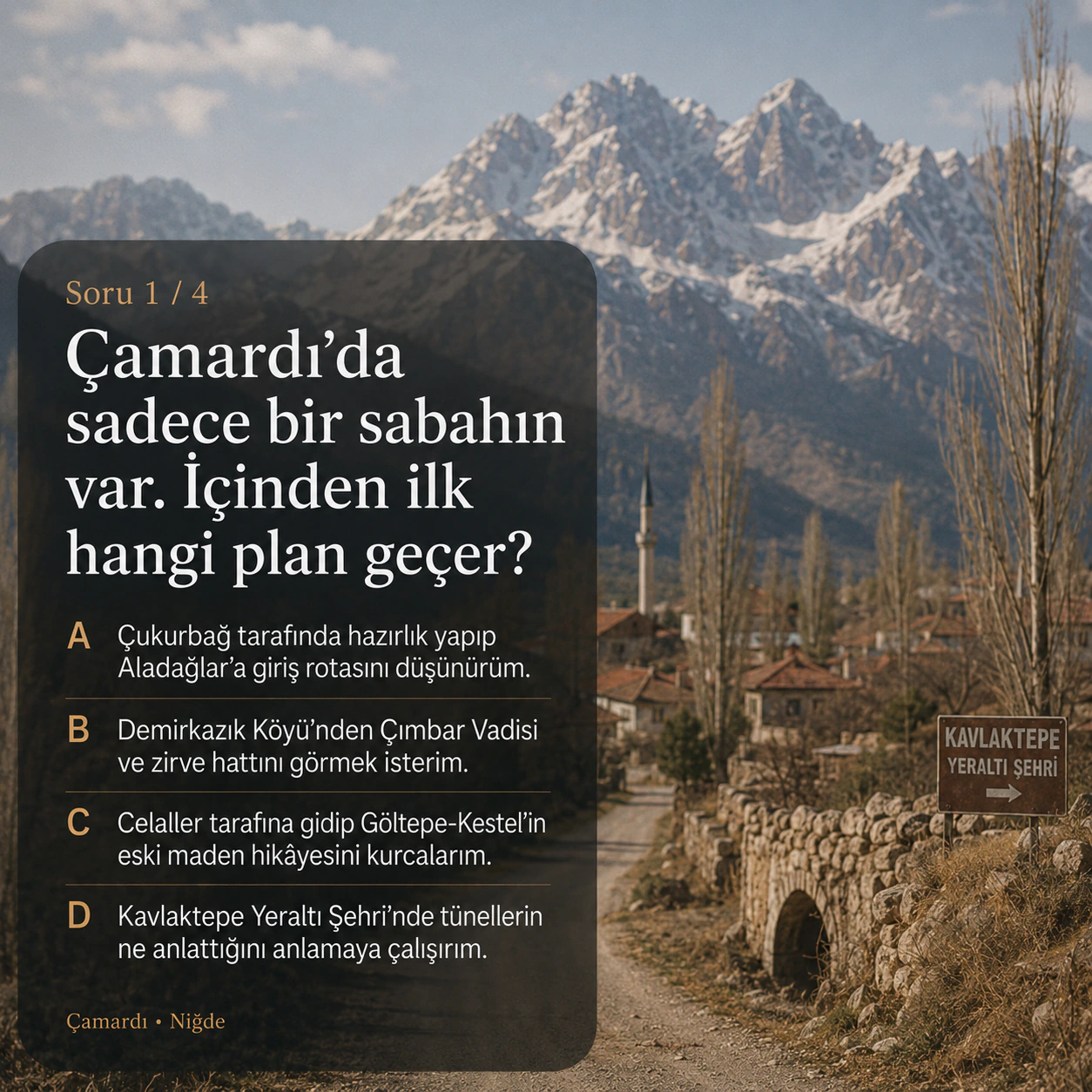Çamardı’da sadece bir sabahın var. İçinden ilk hangi plan geçer?