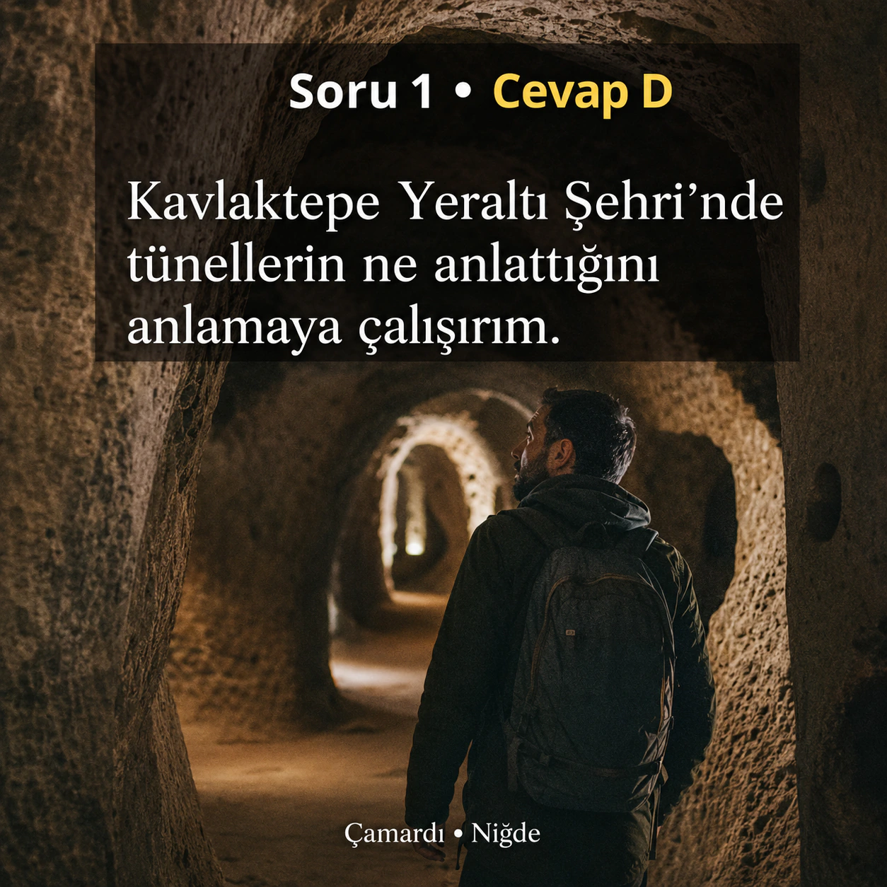 Kavlaktepe Yeraltı Şehri’nde tünellerin ne anlattığını anlamaya çalışırım.