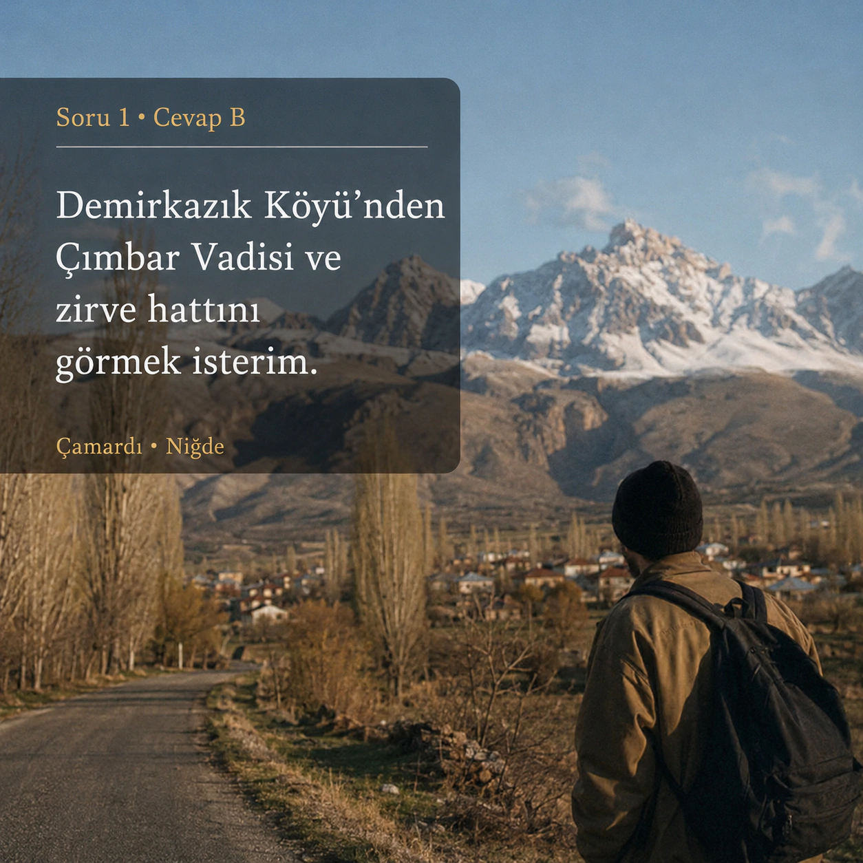 Demirkazık Köyü’nden Çımbar Vadisi ve zirve hattını görmek isterim.